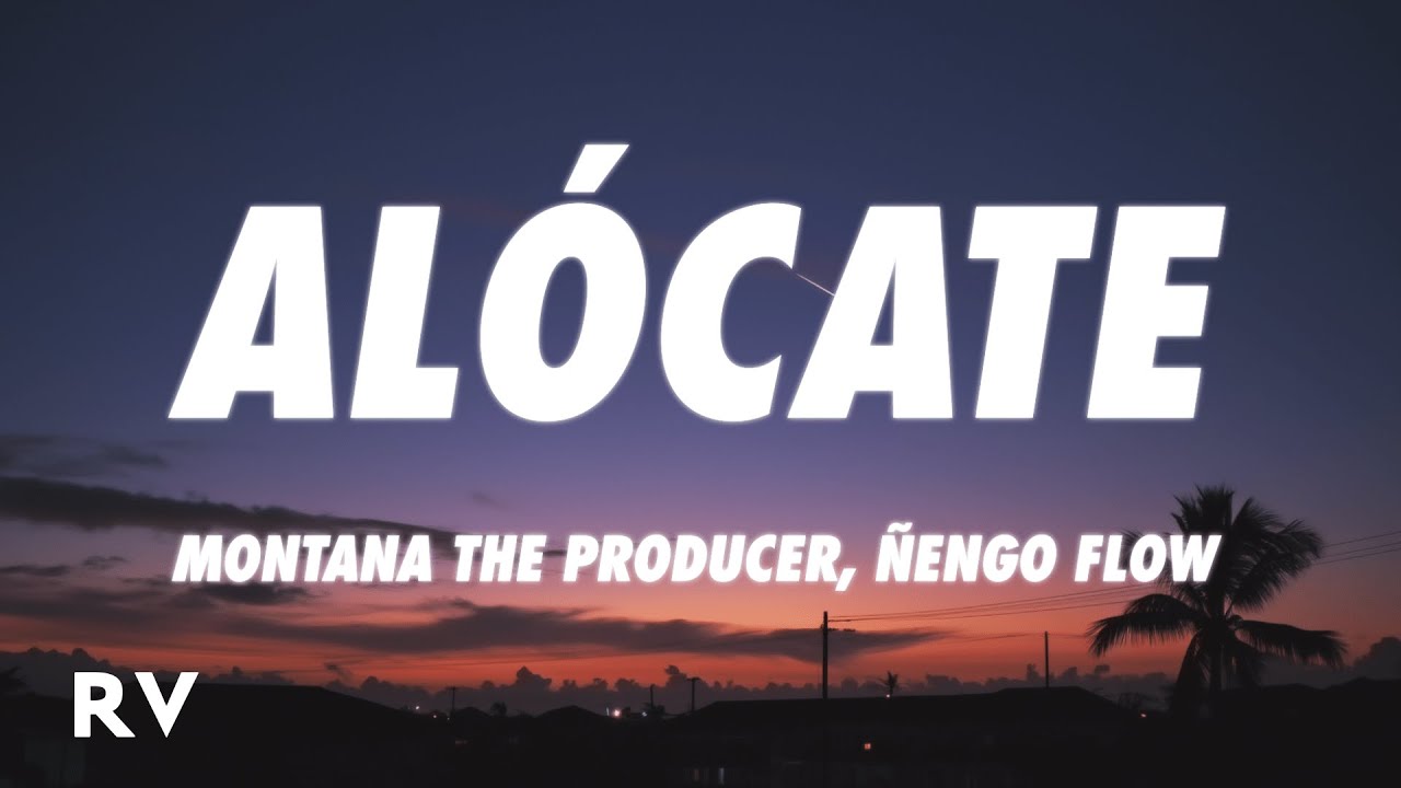 Montana The Producer x &Ntilde;engo Flow - ALOCATE