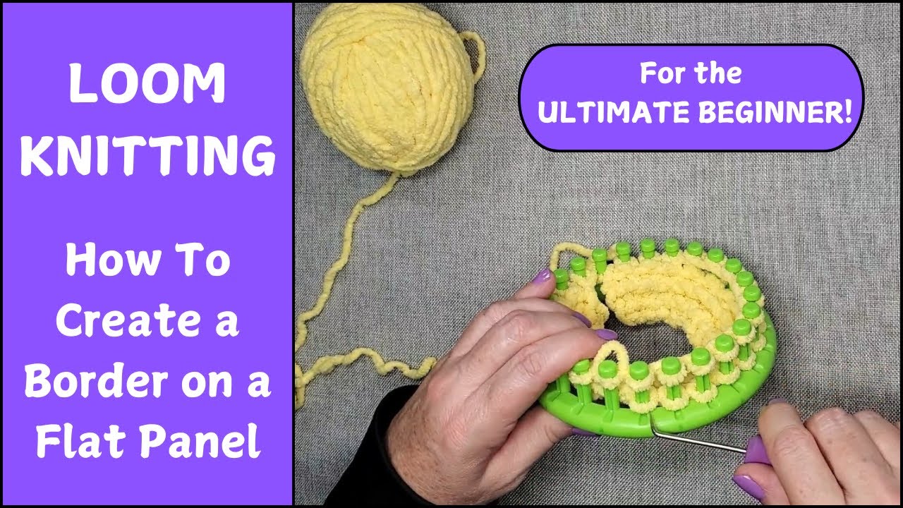 BEGINNER Loom Knit How To Create A Border on a Flat Panel #loomknit #loomknitting