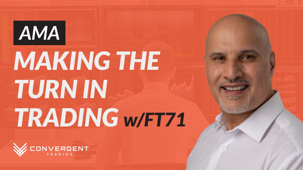 Making the Turn in Trading, AMA with FuturesTrader71 & Convergent Trading | May 2021