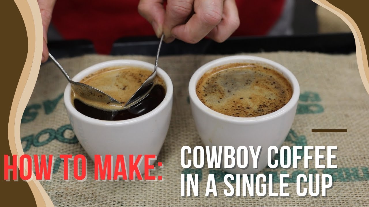 How to Make Cowboy Coffee in a Single Cup | Cupping-Style Brewing Tutorial