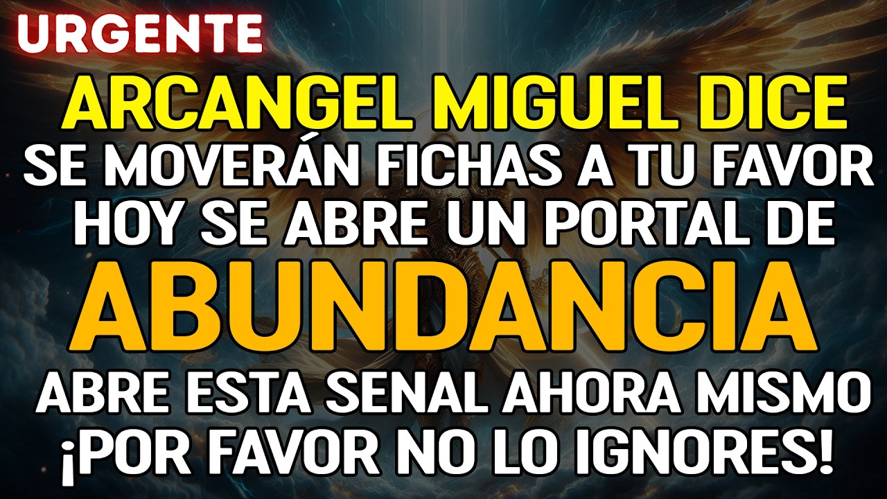 ⚔️💫 EL ARCÁNGEL MIGUEL DICE: EL CIELO ESTÁ MOVIENDO TU FORTUNA AHORA 🙏