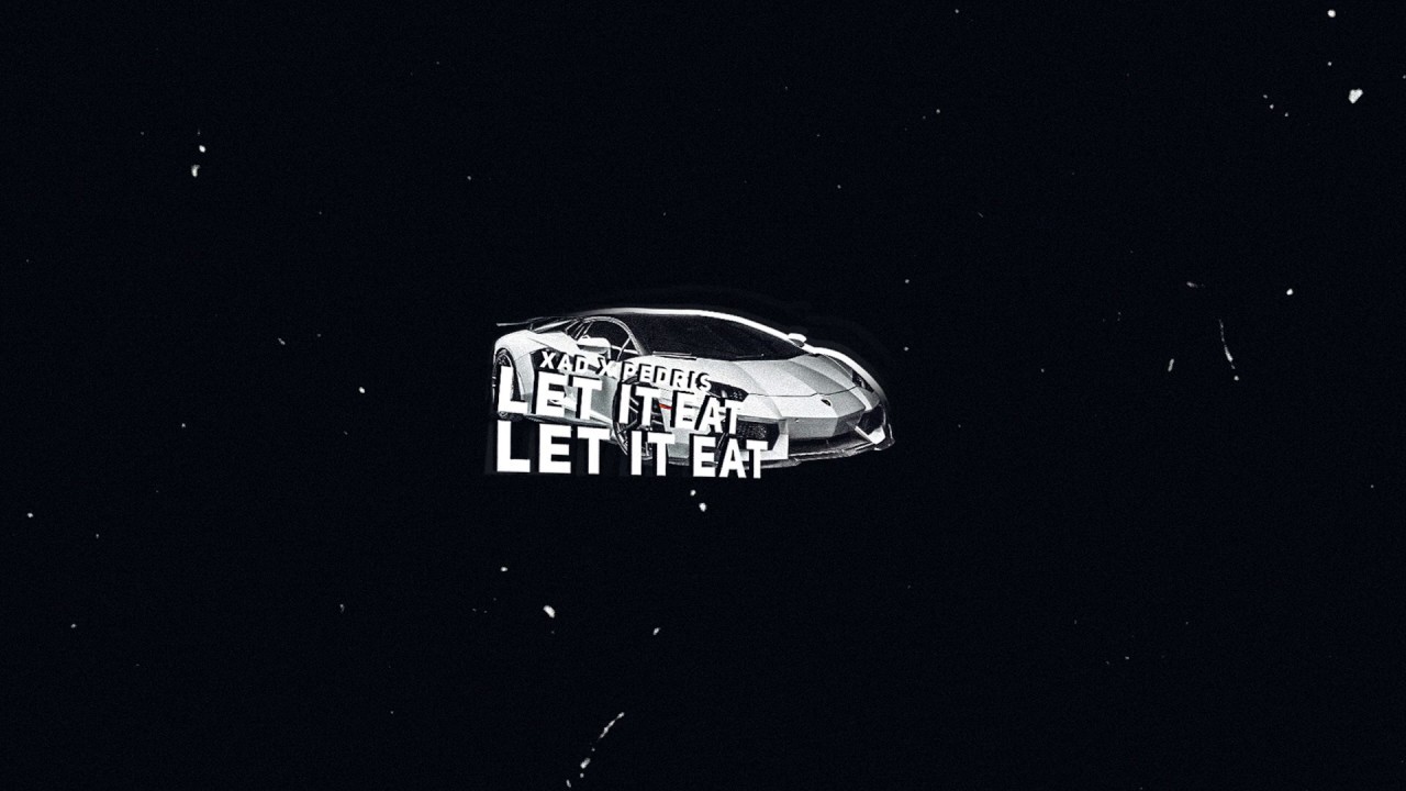 xad - LET IT EAT REMIX ft. pedris