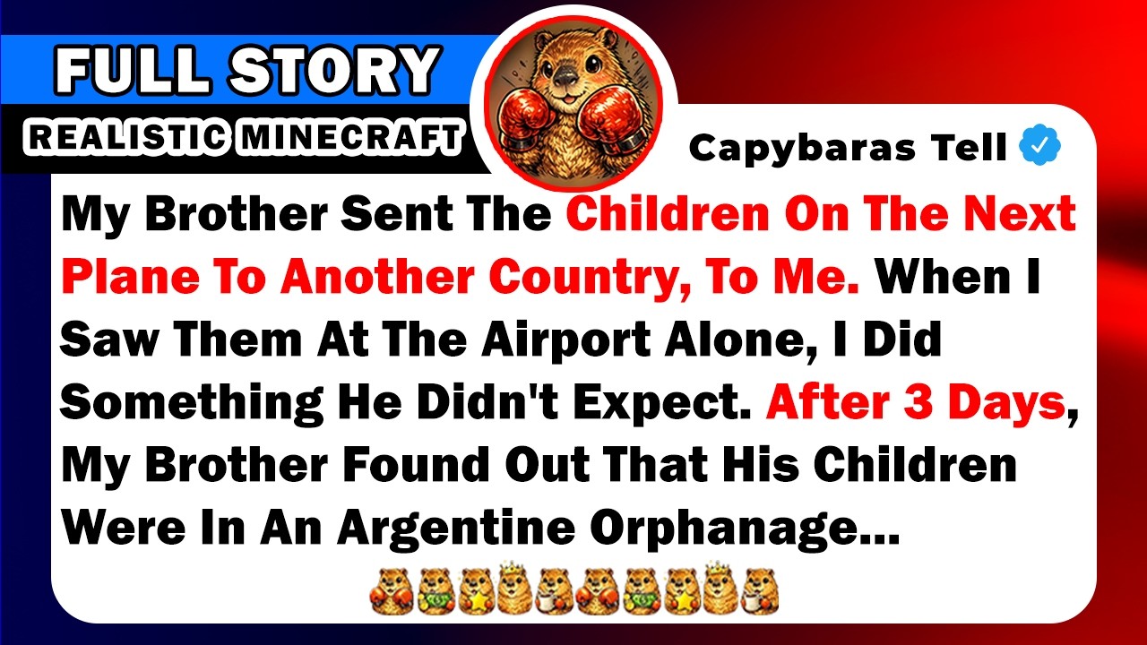 My Brother Sent The Children On The Next Plane To Another Country...