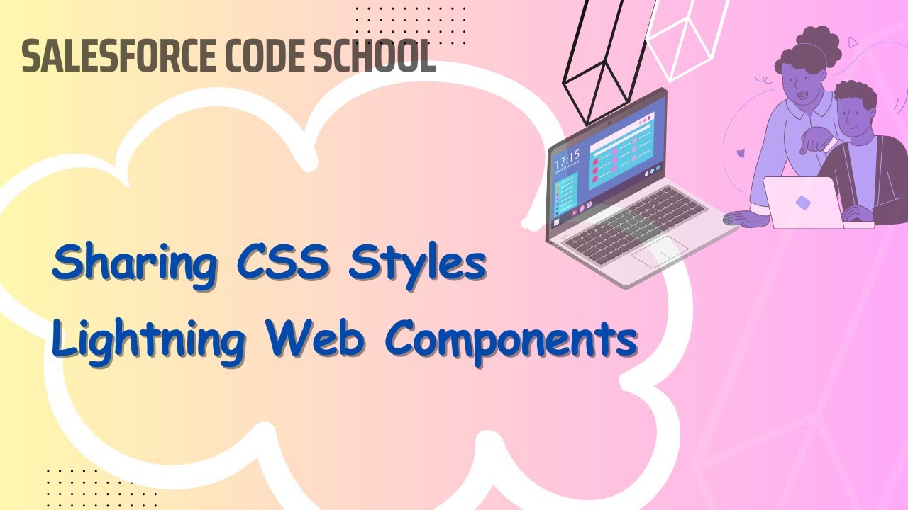 Share CSS Styles Among Lightning Web Components in Salesforce