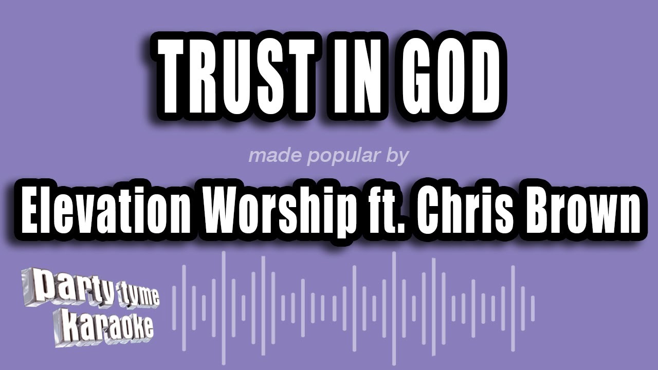 Elevation Worship ft. Chris Brown - Trust in God (Karaoke Version)