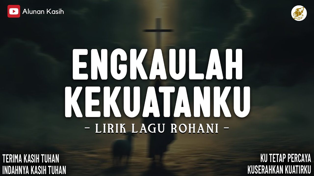 Engkaulah Kekuatanku - Lirik Lagu Rohani (Mix) | Terima kasih Tuhan | Lagu Rohani Terbaru 2026
