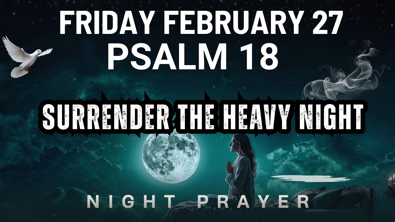 February 27 Dark thoughts fill the night Lord shine Your light on me Bedtime Prayer night prayer