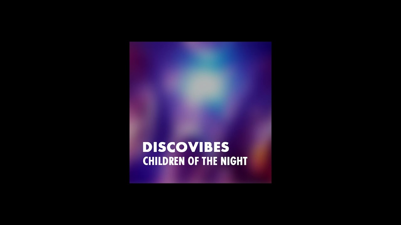 DISCOVIBES - Children of the Night (Original Edit)