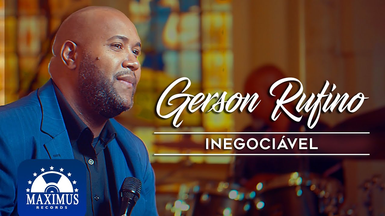 Gerson Rufino - Inegociável (Clipe Oficial Maximus Records)