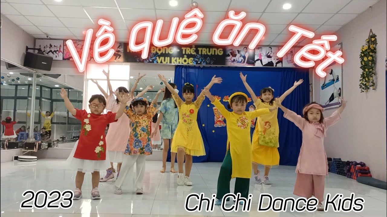 Về quê ăn Tết | Tết 2023 | Chi Chi Dance Kids | Song Anh Nhà Bè