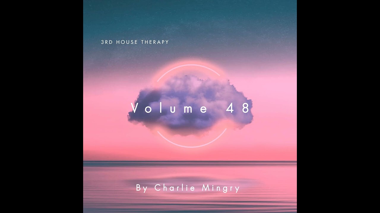 Deep Soulful House | 3rd House Therapy Vol. 48A (Mixed By Charlie Mingry)