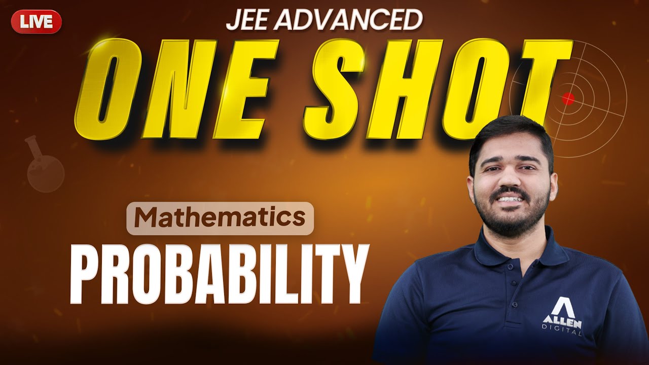 Mathematics in One Shot for JEE Advanced 2025🔥 | PROBABILITY | ALLEN JEE