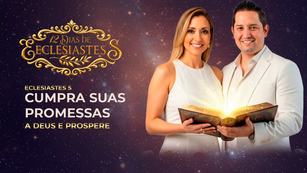 Eclesiastes 5 - Cumpra Suas Promessas a Deus e Prospere