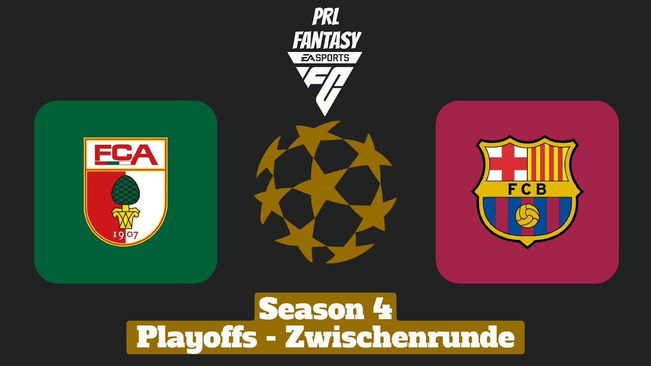 PRL Fantasy Season IV - Zwischenrunde - FC Augsburg - FC Barcelona