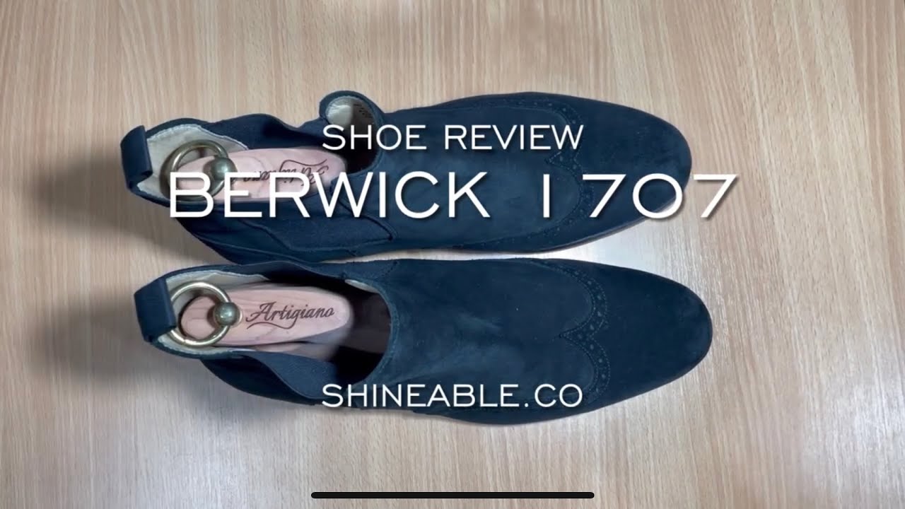 Shoe Review: Berwick 1707 รองเท้าระดับ Entry Level จากประเทศสเปนที่มีครบทุกโมเดล