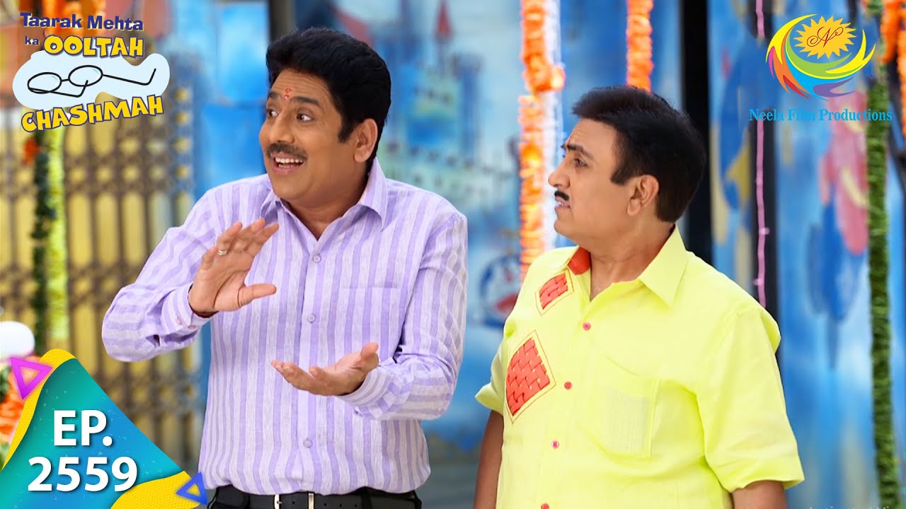Taarak Mehta Ka Ooltah Chashmah - Episode 2559 - Full Episode