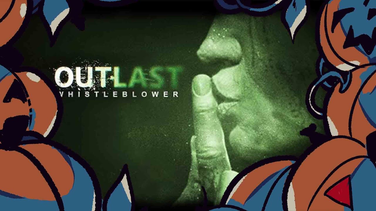 OUTLAST: ИНФОРМАТОР 🎃 SPOOKTOBER