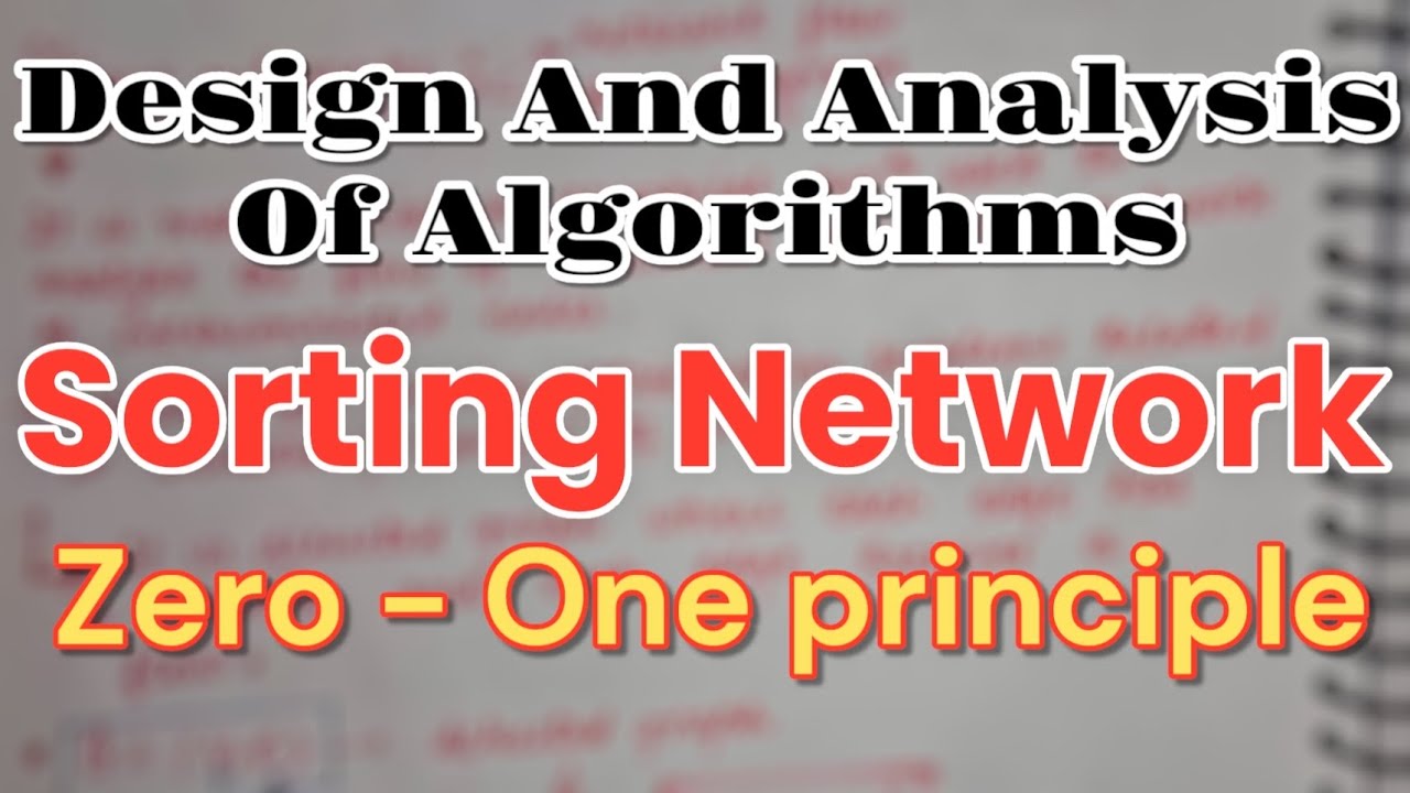 Sorting Network and Zero One Principle | Design and analysis of algorithms | Bestie Lessons
