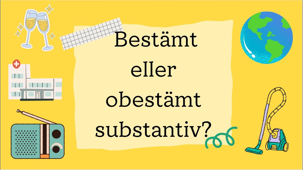Substantiv i bestämd eller obestämd form?