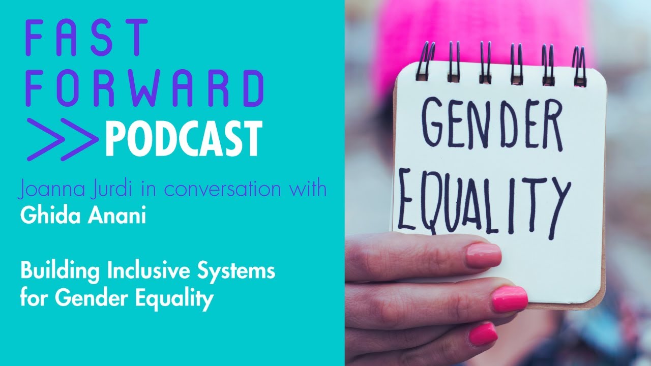 2: Building Inclusive Systems For Gender Equality - Ghida Anani of ABAAD
