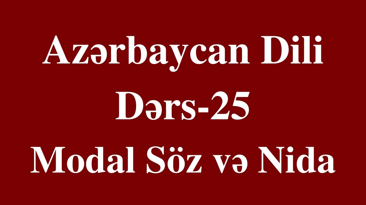 Azərbaycan dili- 25 Modal söz və Nida (dərs izahı)