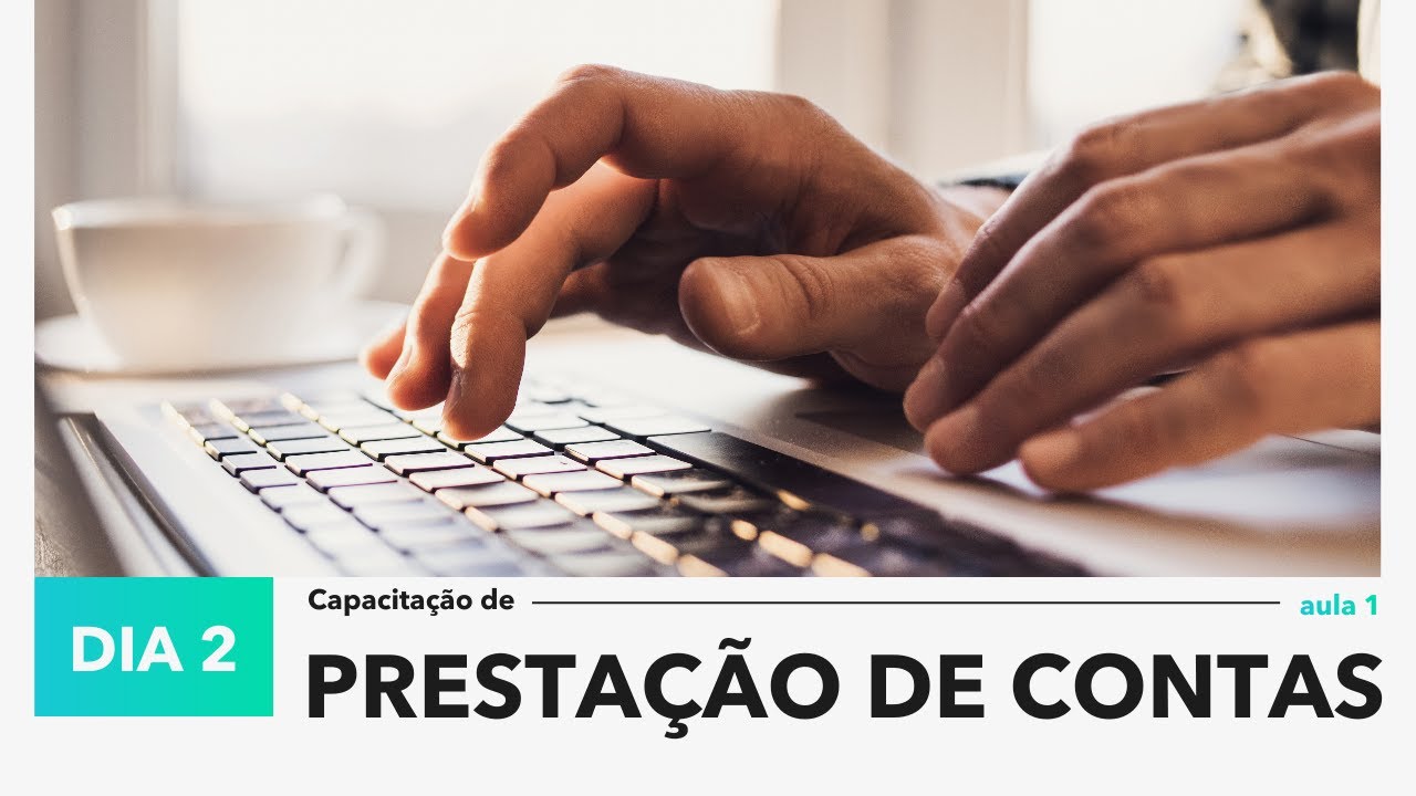 Prestação de contas: Dia 2 -  aula 1