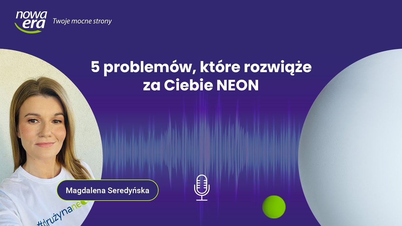 5 problemów, które rozwiąże za Ciebie NEON