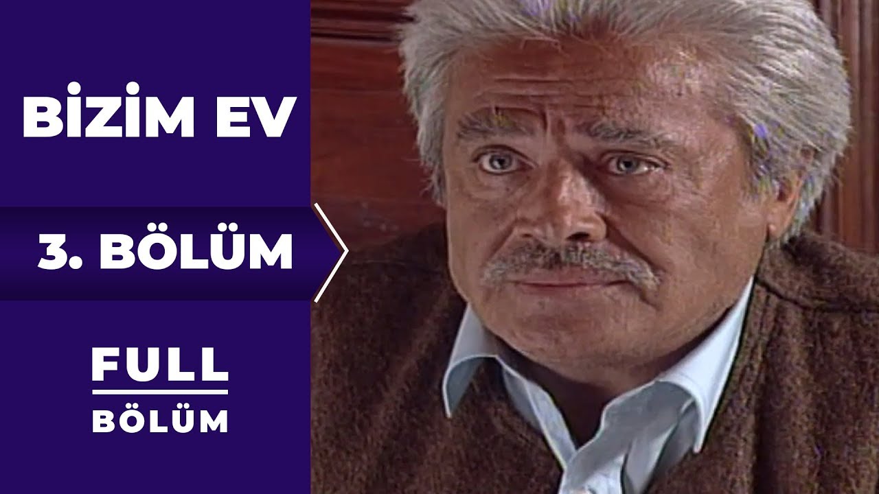 Bizim Ev | 3. b&ouml;l&uuml;m