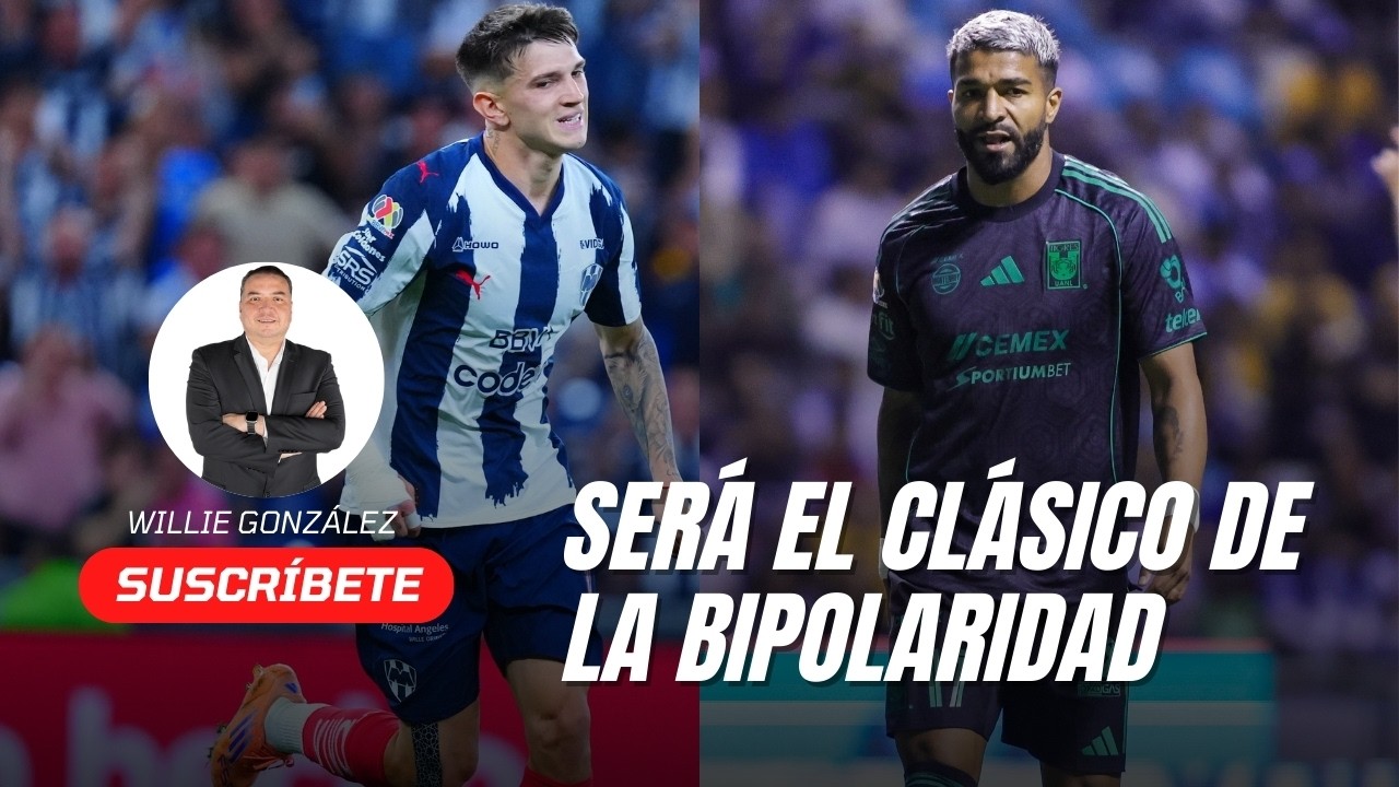 A como están Tigres y Rayados pinta para un empate; será el Clásico de la bipolaridad