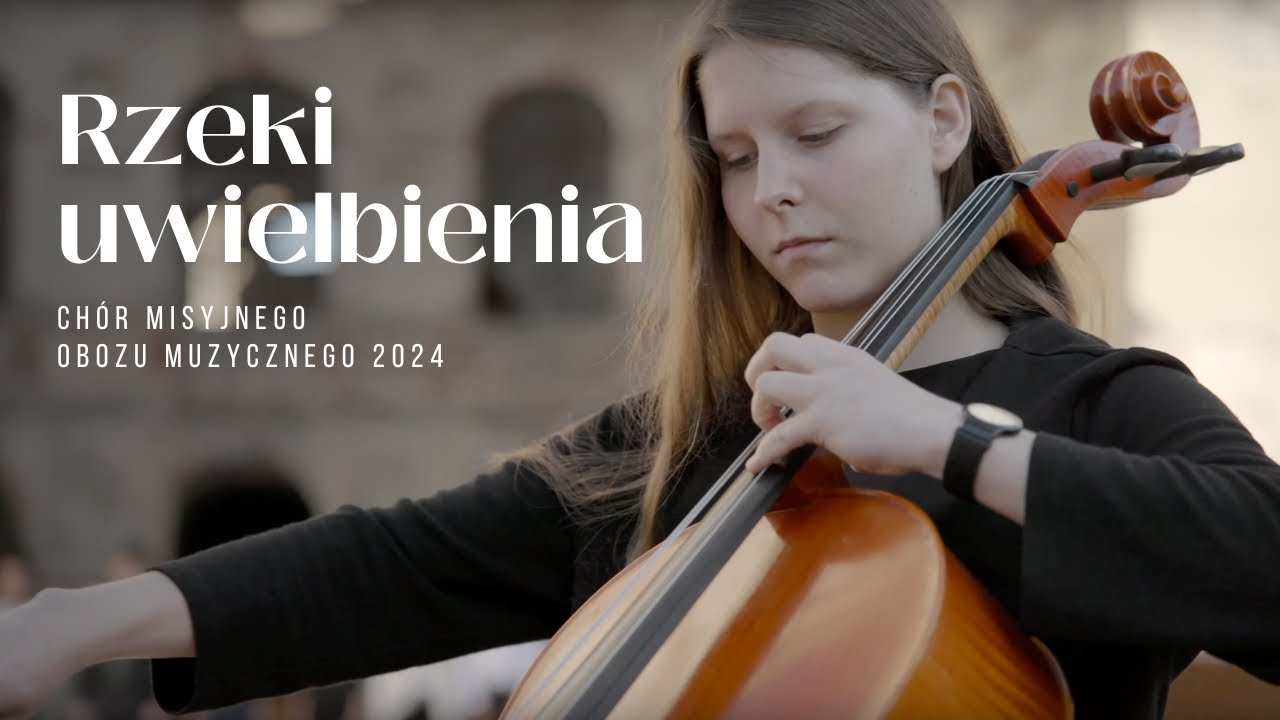 Rzeki uwielbienia - Chór Misyjnego Obozu Muzycznego 2024