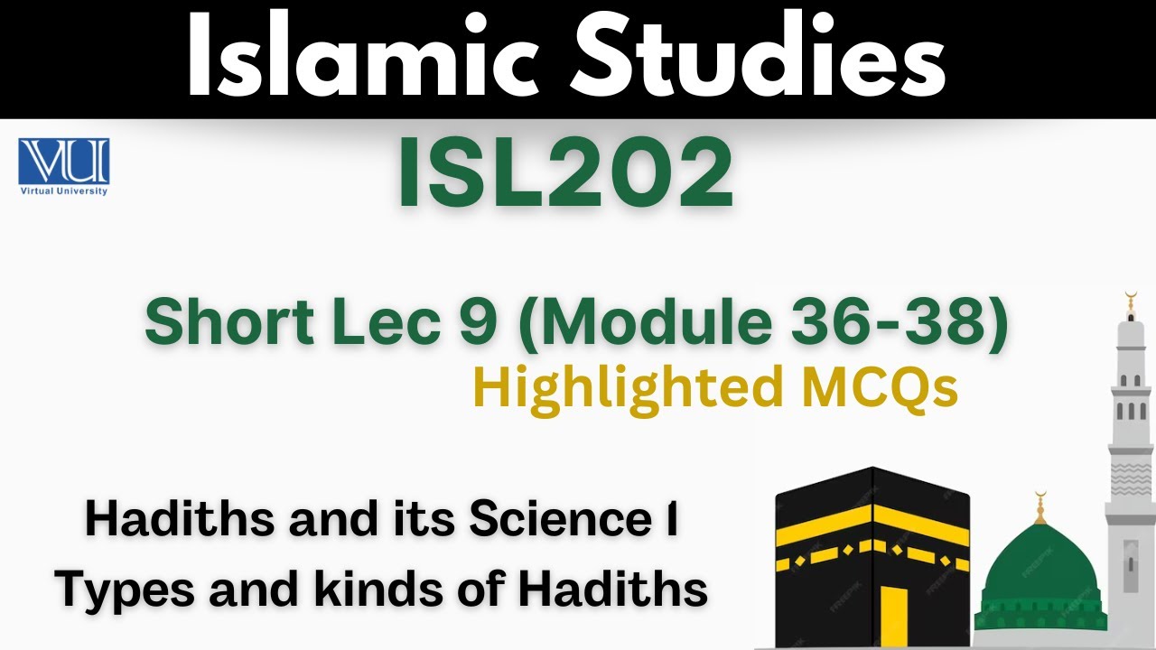 ISL202 Short Lecture 9_Islamic Studies_MCQs_Types of Hadiths_Kinds of Hadiths_Midterm_Isl202  lec 9