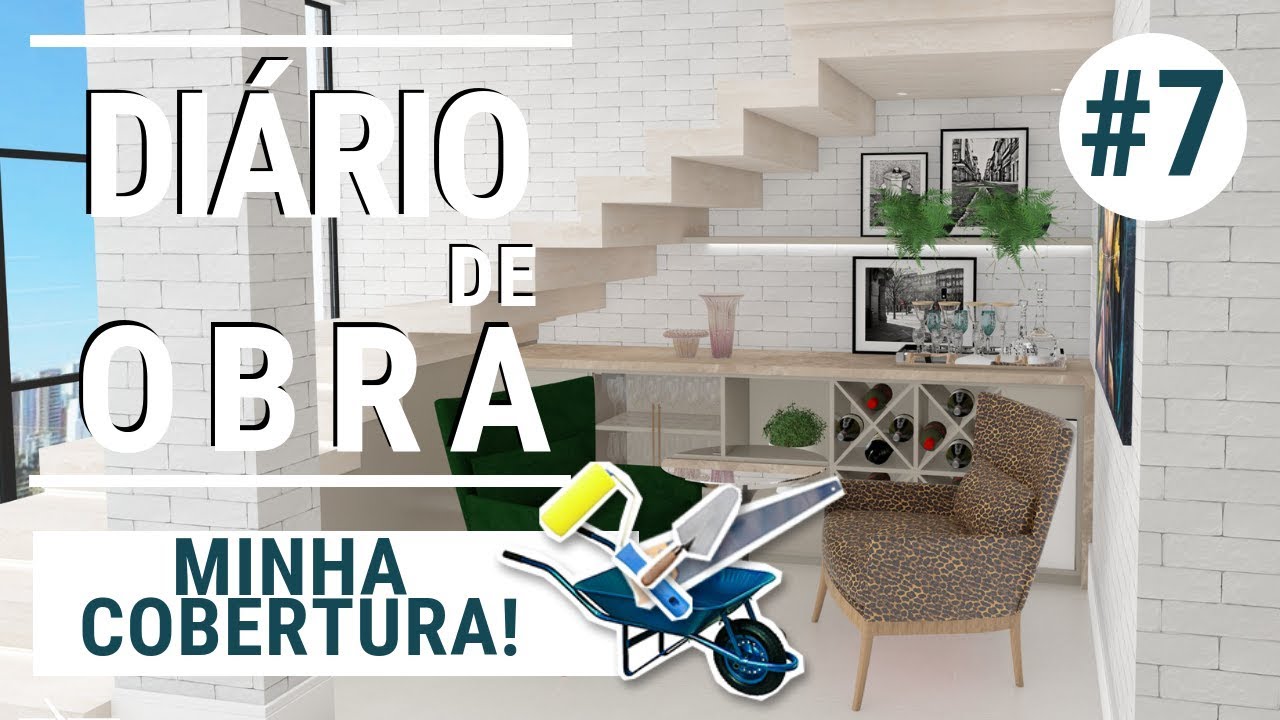 DIÁRIO DE OBRA – MINHA COBERTURA – EP#07 – LARISSA REIS ARQUITETURA