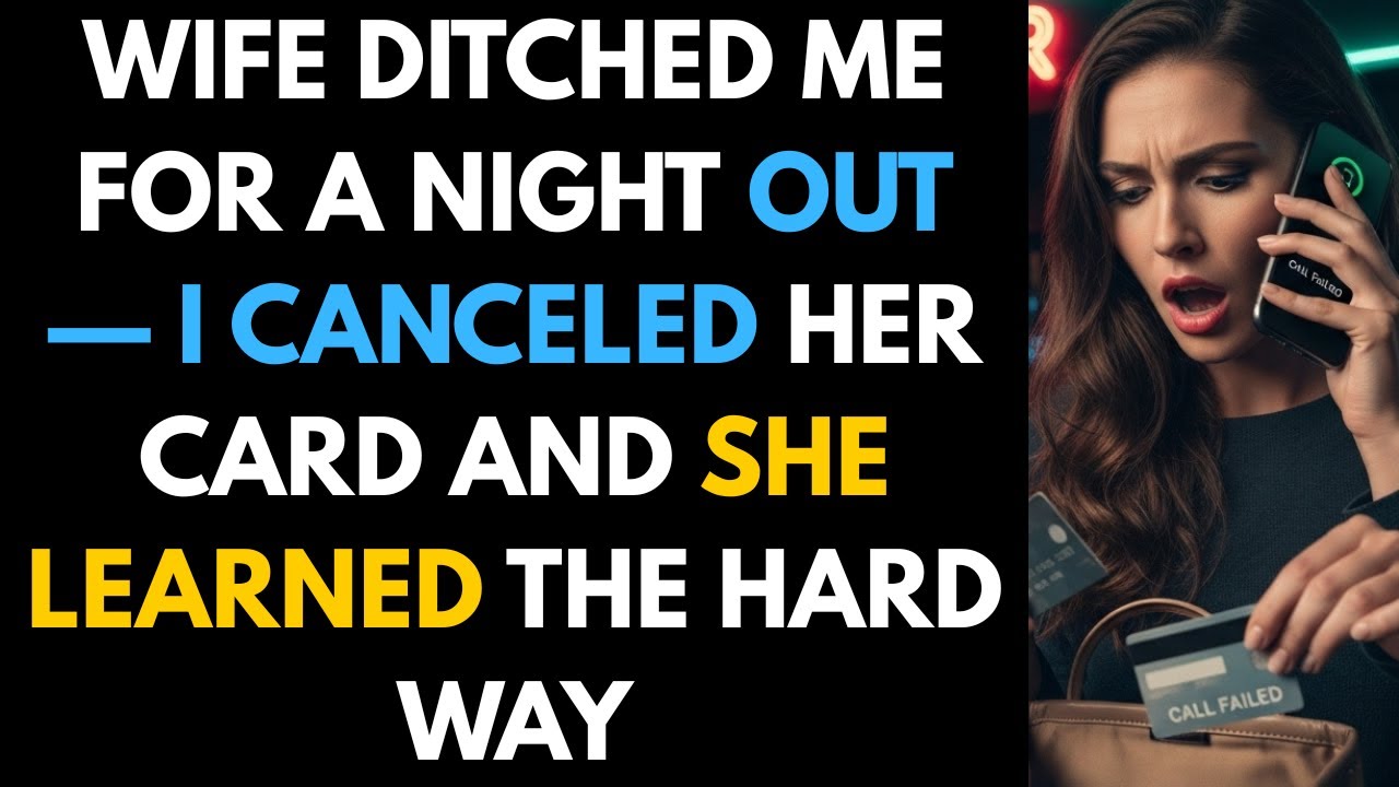 Wife Ditched Me for a Night Out — I Canceled Her Card and She Learned the Hard Way #betrayal 