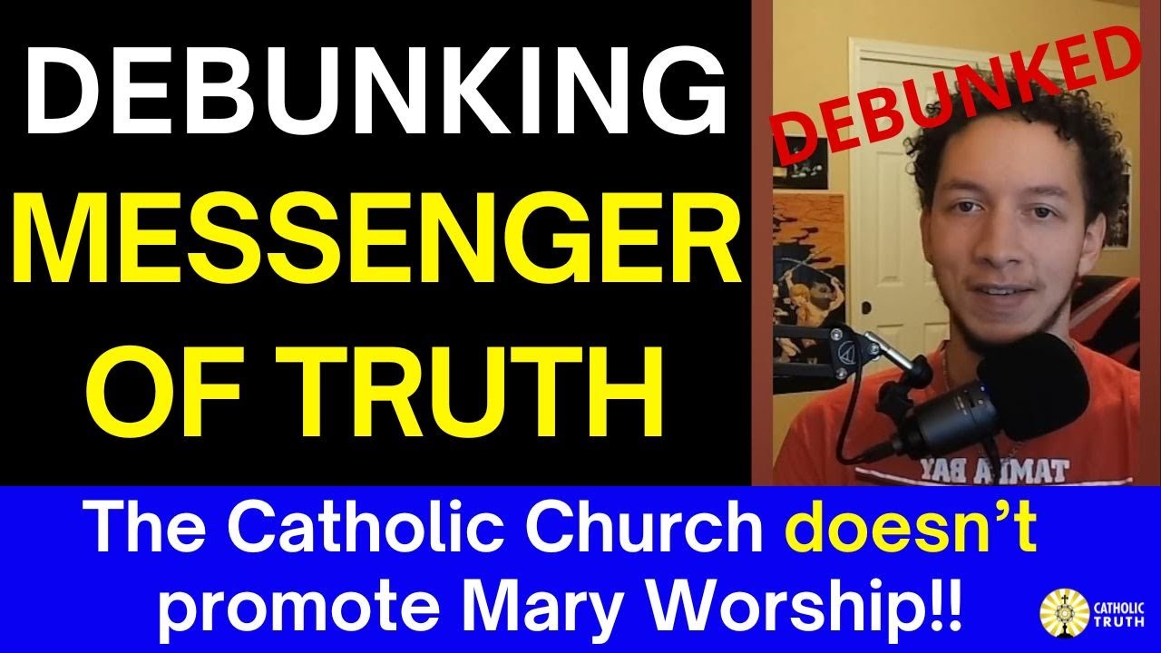 Protestant Messenger of Truth DEBUNKED! (Catholic Mary Worship?)