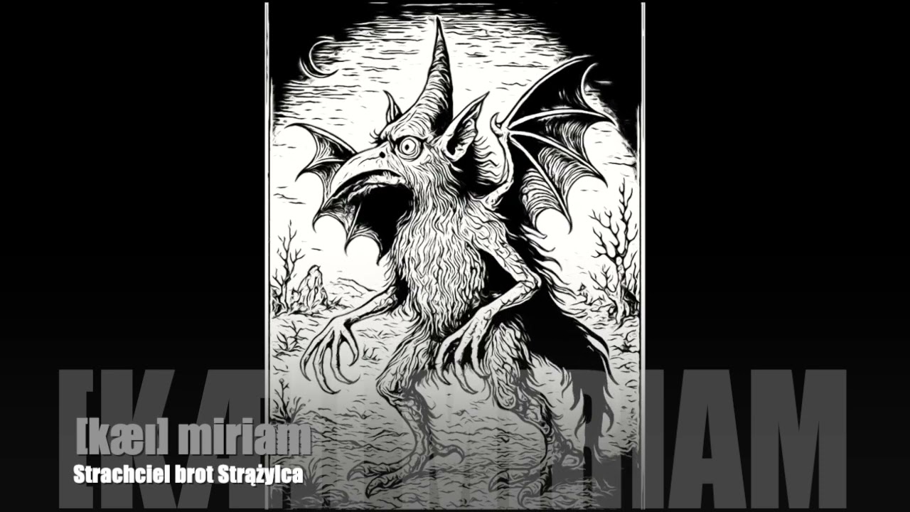 [kæı] miriam / Strachciel brot Strążylca