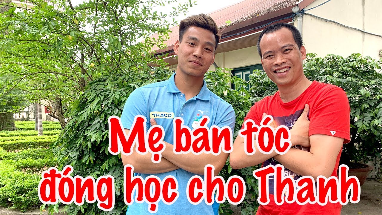 Thăm nhà Văn Thanh | Mẹ bán tóc, lấy tiền đóng học cho Văn Thanh