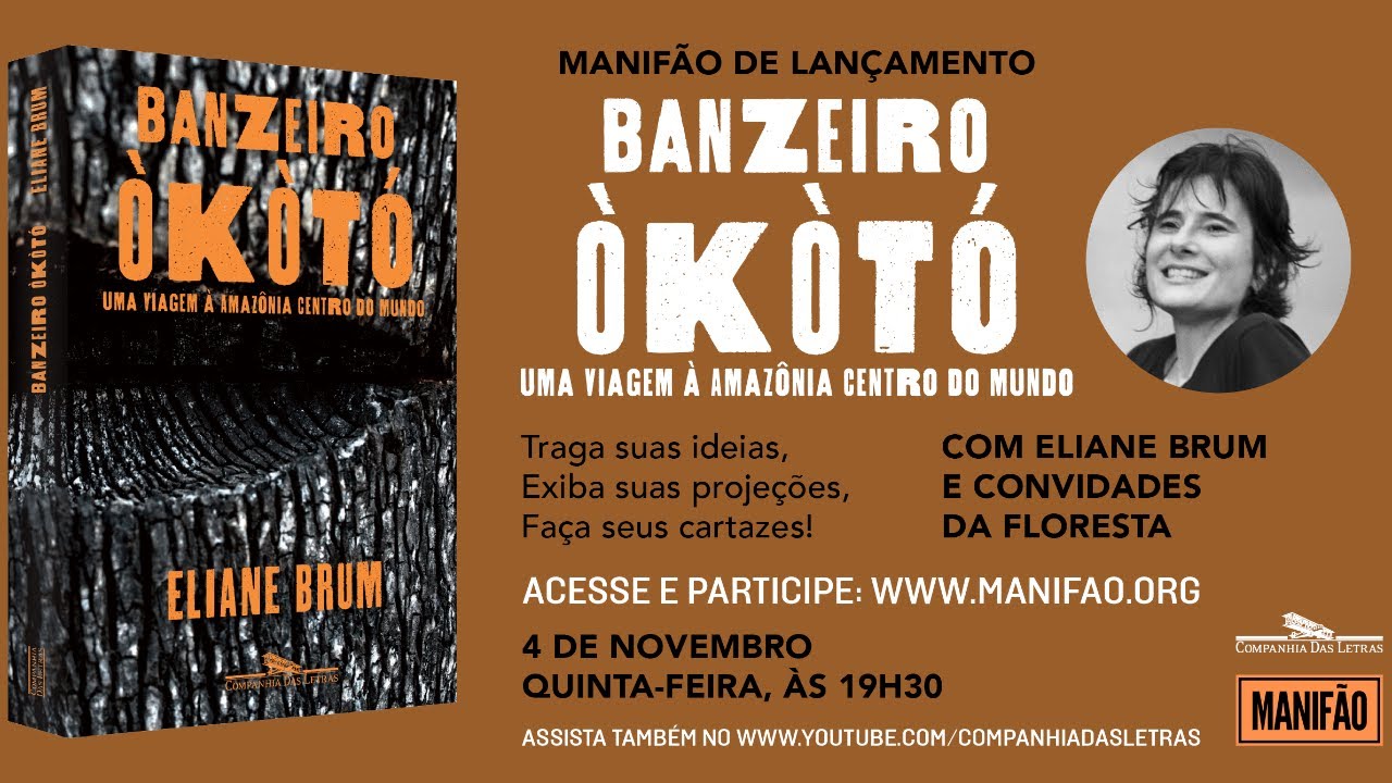 Lançamento Banzeiro - Òkòtó - Uma viagem à Amazônia, centro do mundo, de Eliane Brum