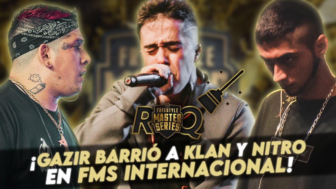 ¡GAZIR BARRIÓ A KLAN Y NITRO! | GAZIR VS KLAN | GAZIR VS  NITRO | FMS INTERNACIONAL 2021