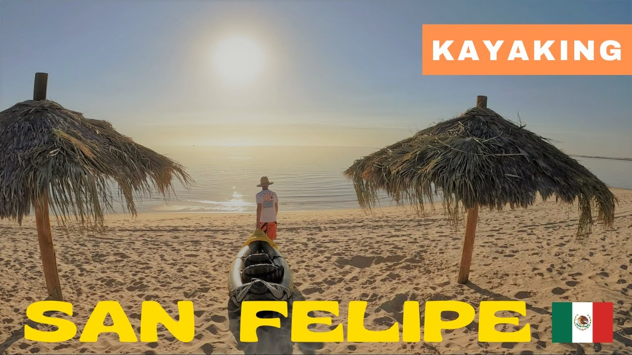 Kayaking at Campo San Felipe in Baja Mexico - Episode 6
