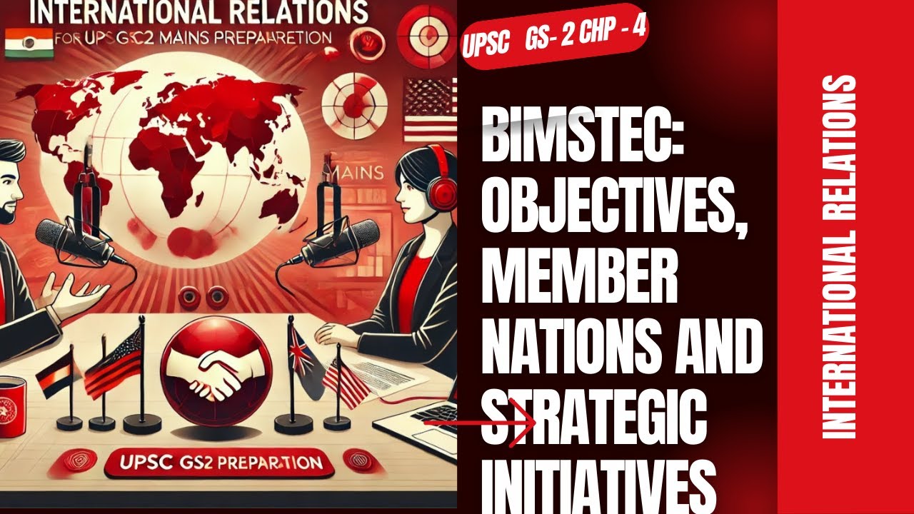 BIMSTEC  Objectives, Member Nations, and Strategic Initiatives Chapter   4