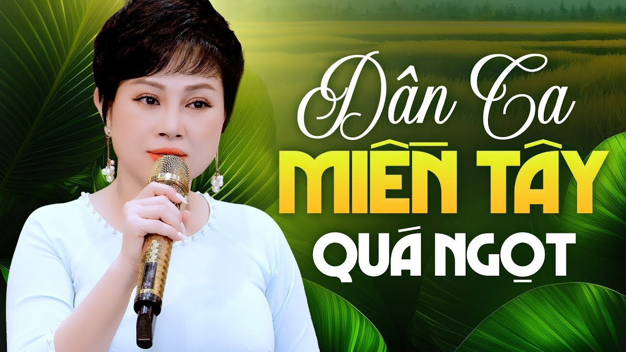 Dân Ca Miền Tây Được Nghe Nhiều Nhất - Mỹ Linh - Nỗi Buồn Chim Sáo x Bông Điên Điển