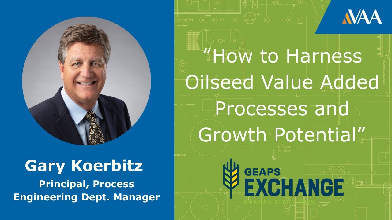 Oilseed Value Added Processes and Growth Potential by VAA's Gary Koerbitz at GEAPS Exchange 2025