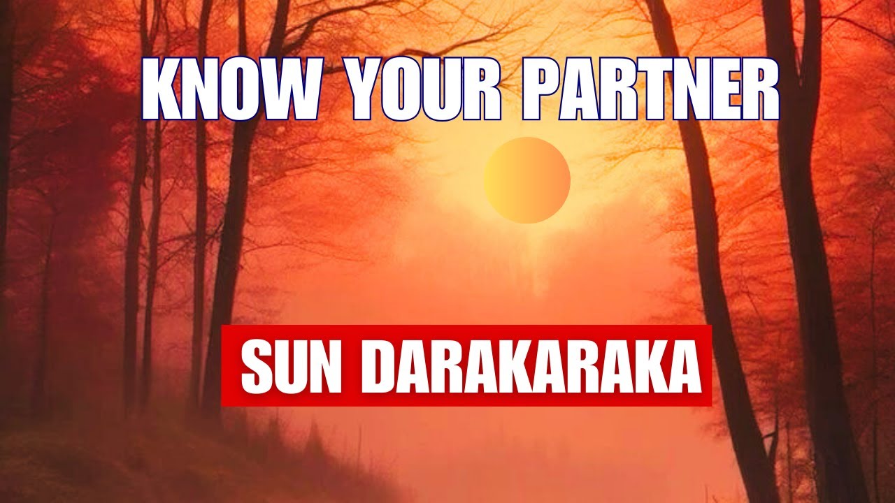 SUN DARAKARAKA Secrets | Know Your SPOUSE / PARTNER | Soulmate Astrology | Spouse Significator