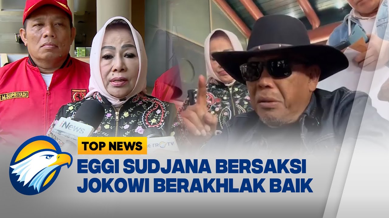 Eggi Sudjana Bersaksi Jokowi Berakhlak Baik - [Top News]