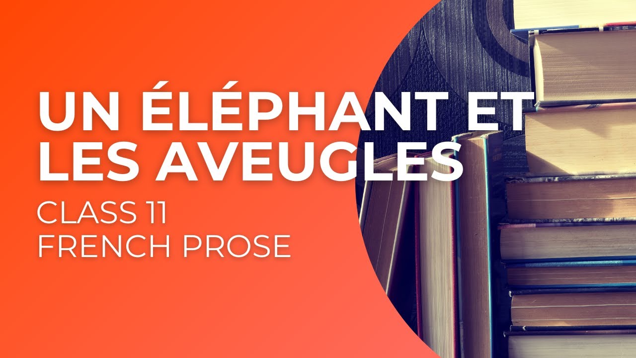 Goa Board French │ Class 11 │ Un Éléphant et Les Aveugles