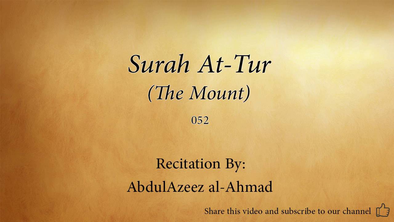 Surah At-Tur (The Mount - 052) - AbdulAzeez al-Ahmad - Quran Recitation [Audio Only]