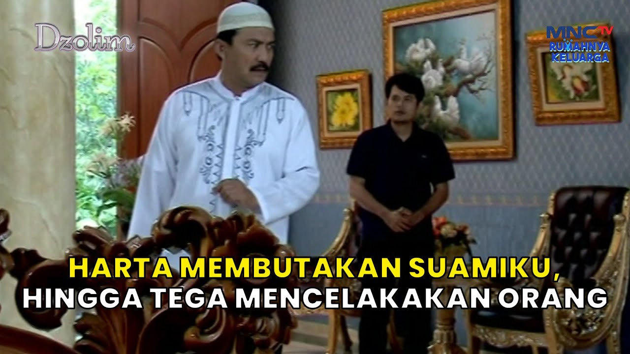 Harta Membutakan Suamiku, Hingga Tega Mencelakakan Orang  | FTV DZOLIM