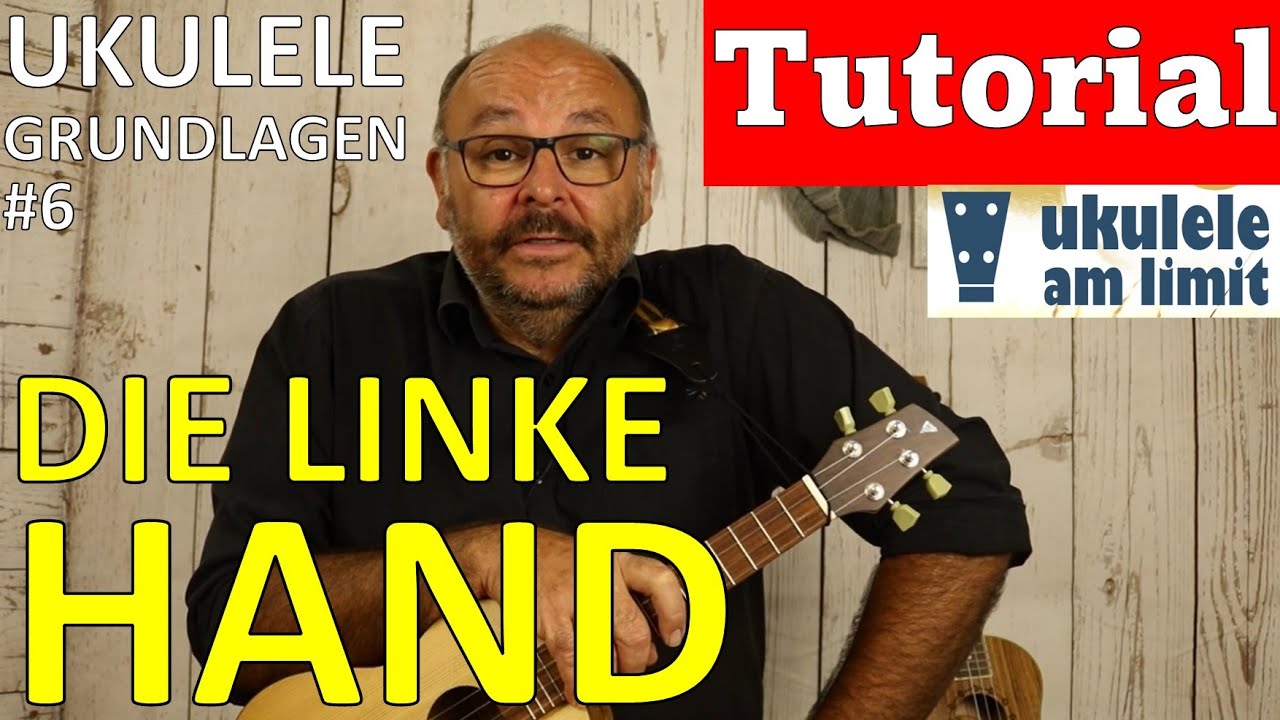 Ukulele Grundlagen 6: Die LINKE HAND - halten & greifen  (Tutorial Greifhand auf Deutsch)