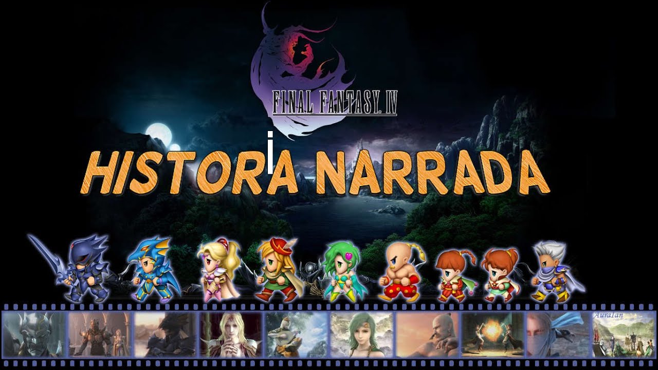 La Historia de Final Fantasy IV ( Resumen narrado FF4 )