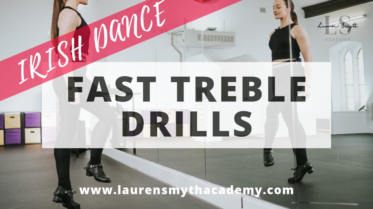 IRISH DANCE - FAST TREBLE DRILLS